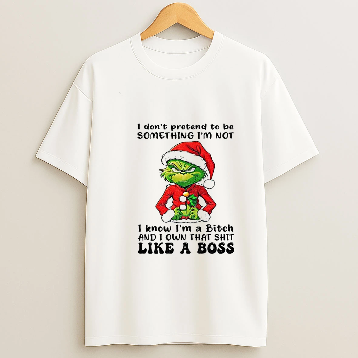 Angry Grinch Santa Hat I Dont Pretend To Be Something Im Not I Know Im A Bitch And I Own That Shit Christmas Tshirt Hoodie