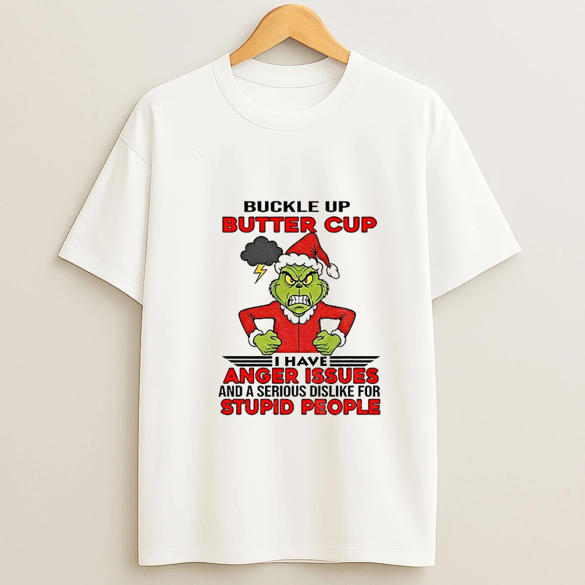 Angry Grinch Santa Hat Buckle Up Buttercup I Have Anger Issues And A Serious Dislike For Stupid People Christmas Tshirt Hoodie