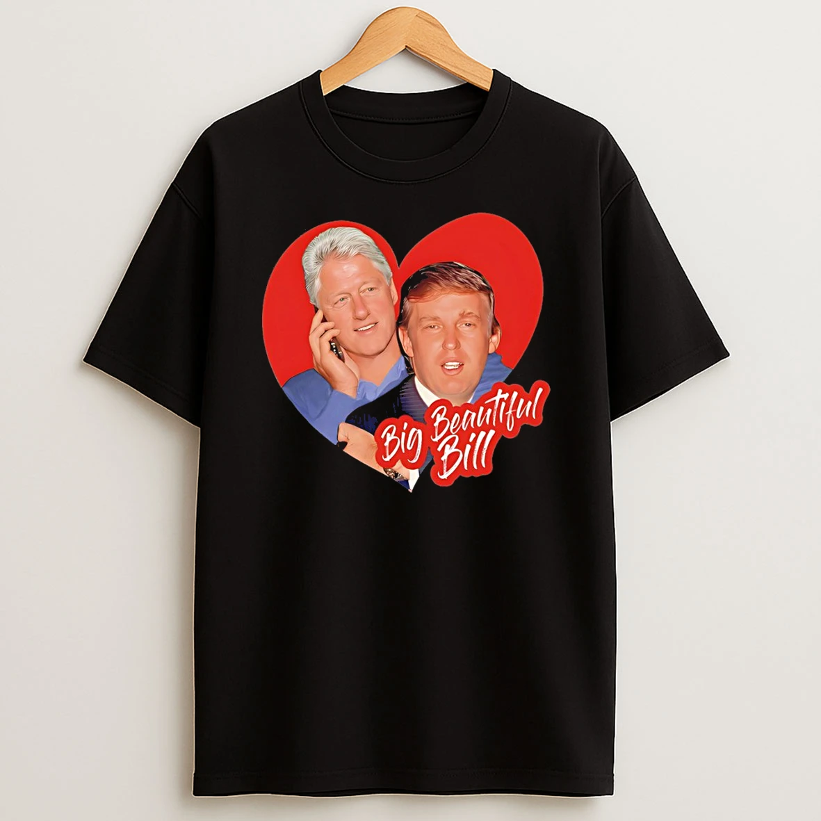 Anti Trump Big Beautiful Bill Clinton Heart Trump Bubba Tshirt Hoodie