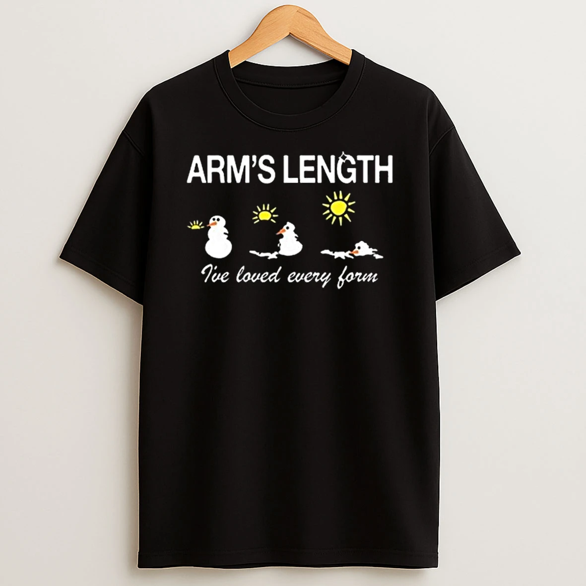 Armslength Snowman Ive Loved Every Form Tshirt Hoodie
