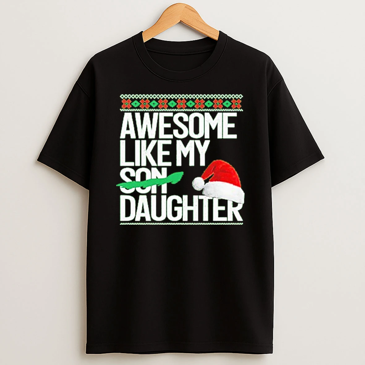 Awesome Like My Daughter Christmas Tshirt Hoodie