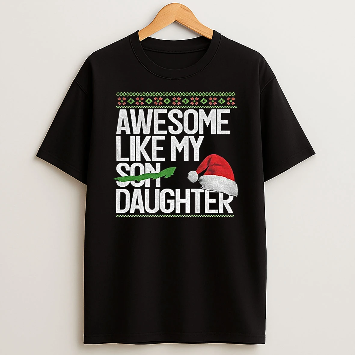 Awesome Like My Daughter Santa Hat Christmas 2025 Tshirt Hoodie