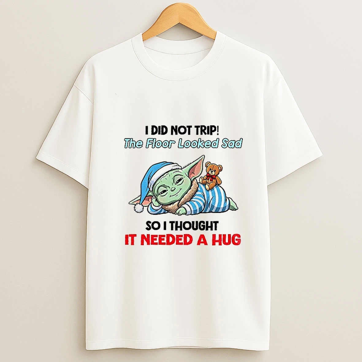 Baby Yoda I Did Not Trip The Floor Looked Sad So I Thought It Needed A Hug Merry Christmas Tshirt Hoodie