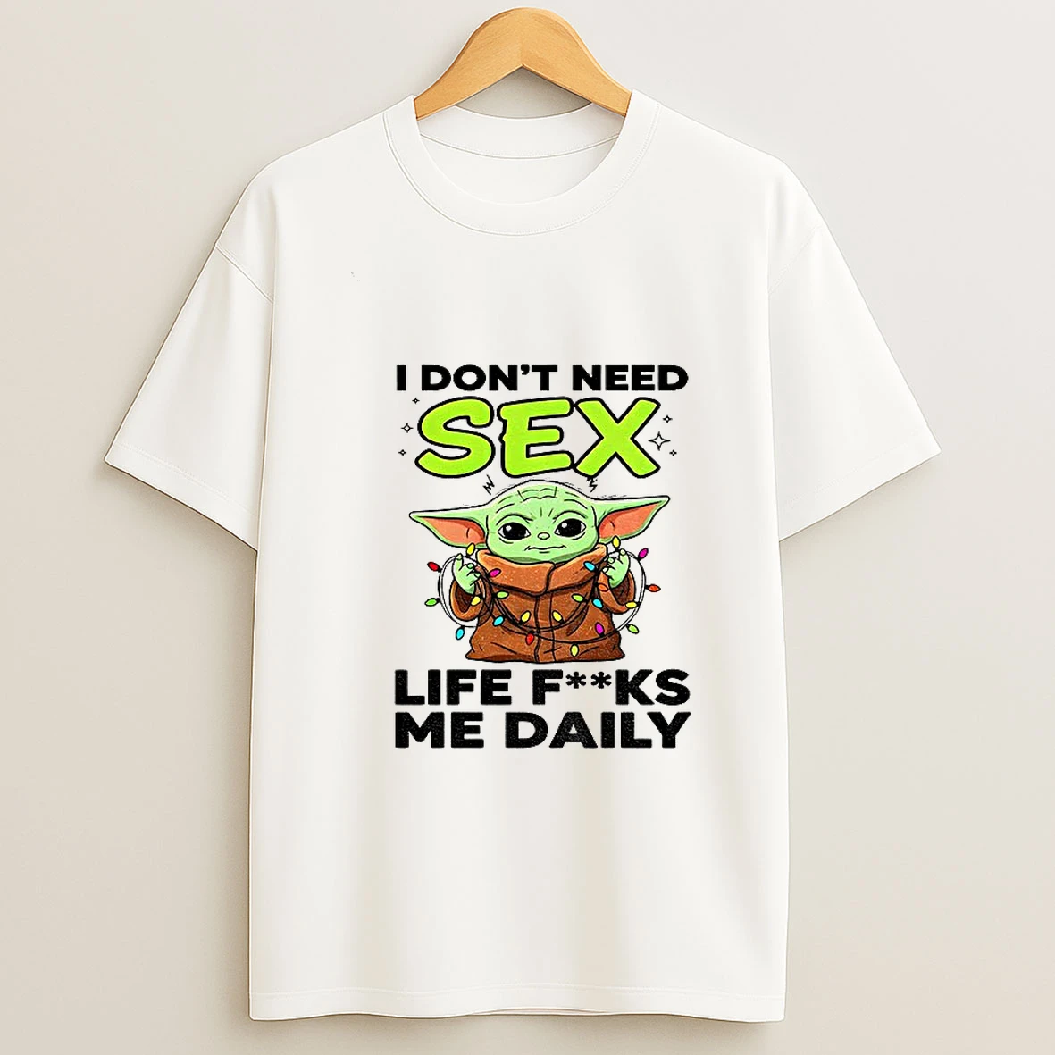 Baby Yoda I Dont Need Sex Life Fucks Me Daily Merry Christmas Tshirt Hoodie