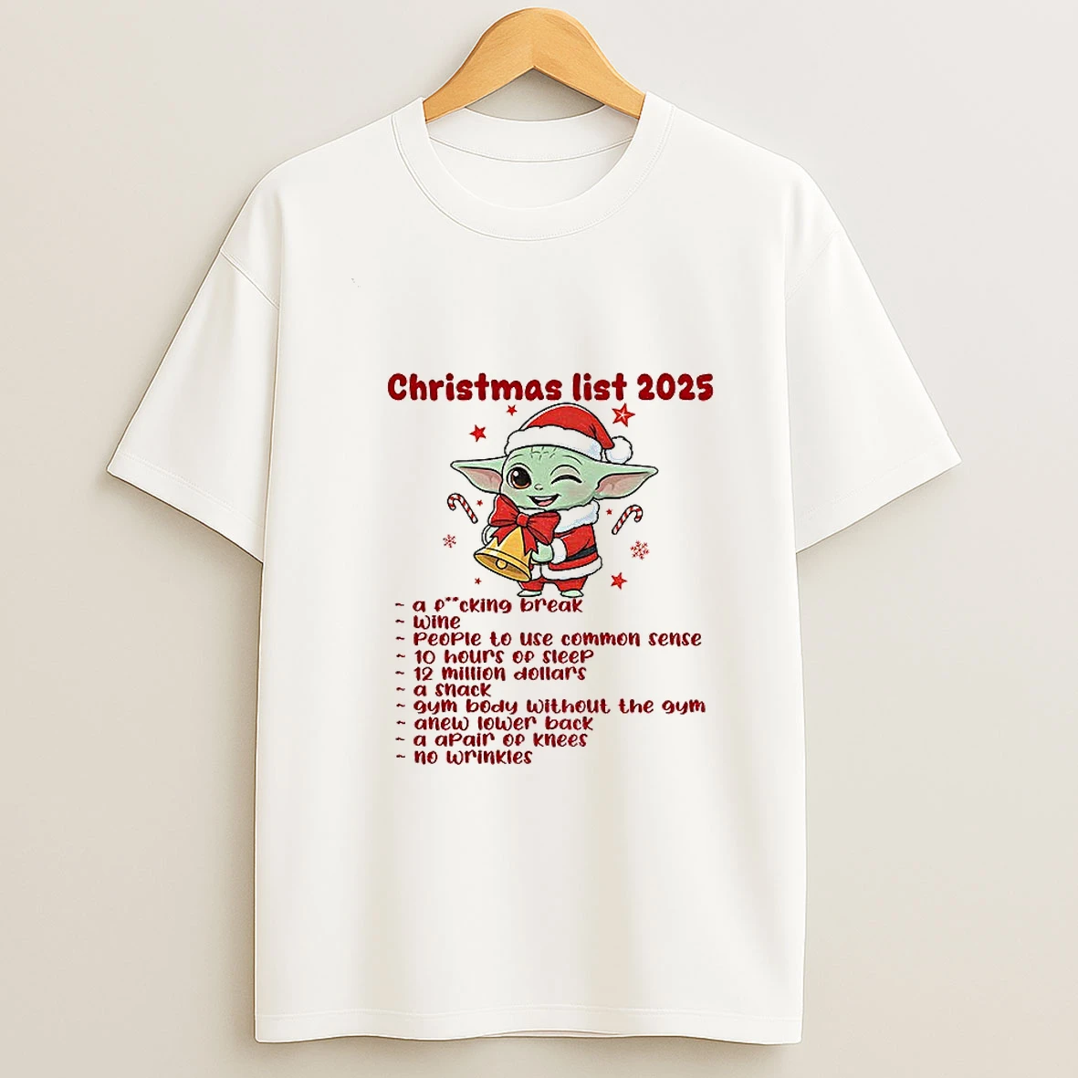 Baby Yoda Santa Hat Christmas List 2025 A Fucking Break Wine People To Use Common Sense Christmas Tshirt Hoodie