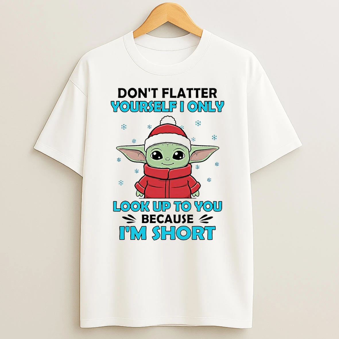 Baby Yoda Dont Flatter Yourself I Only Look Up To You Because Im Short Circle Tshirt Hoodie