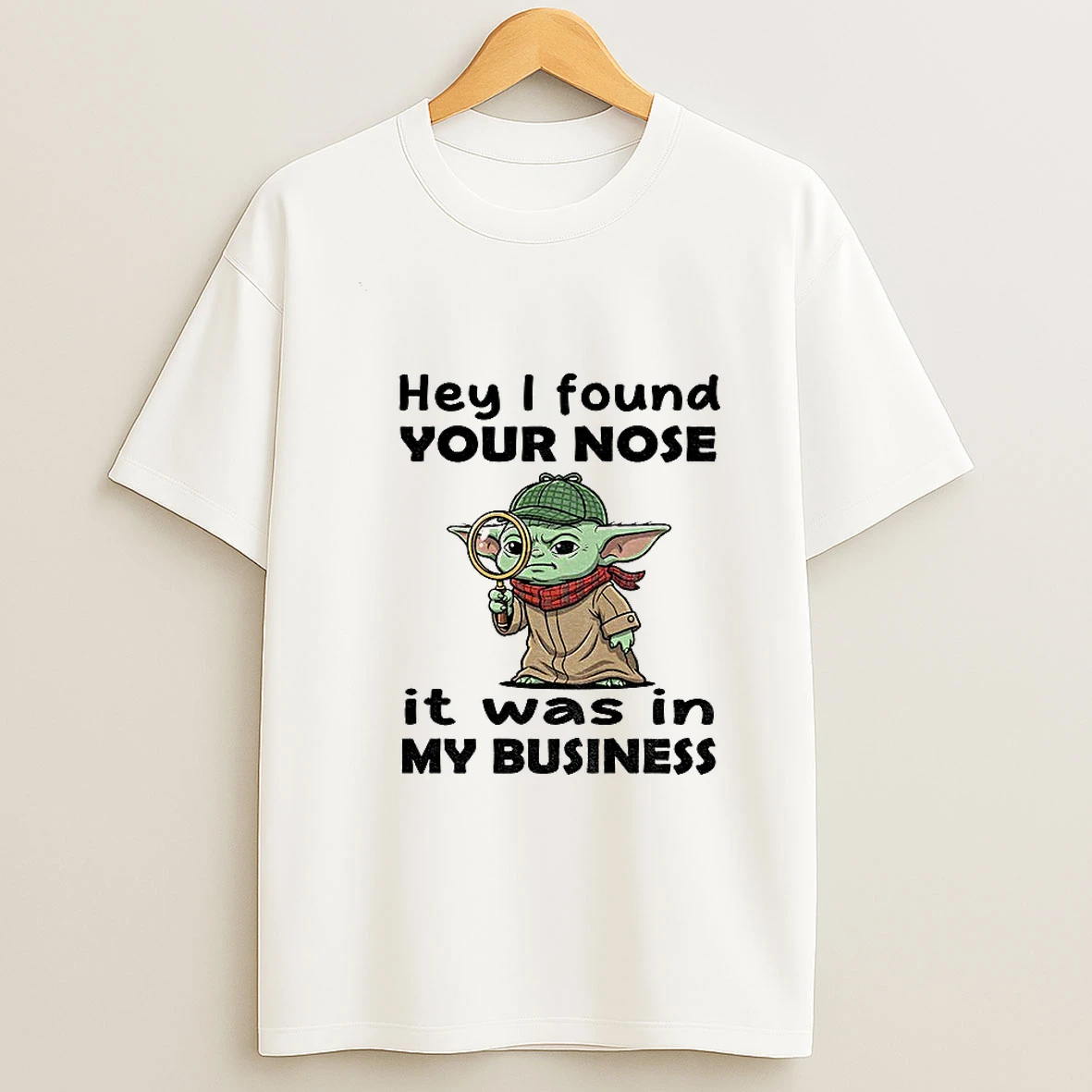 Baby Yoda Hey I Found Your Nose It Was In My Business Tshirt Hoodie