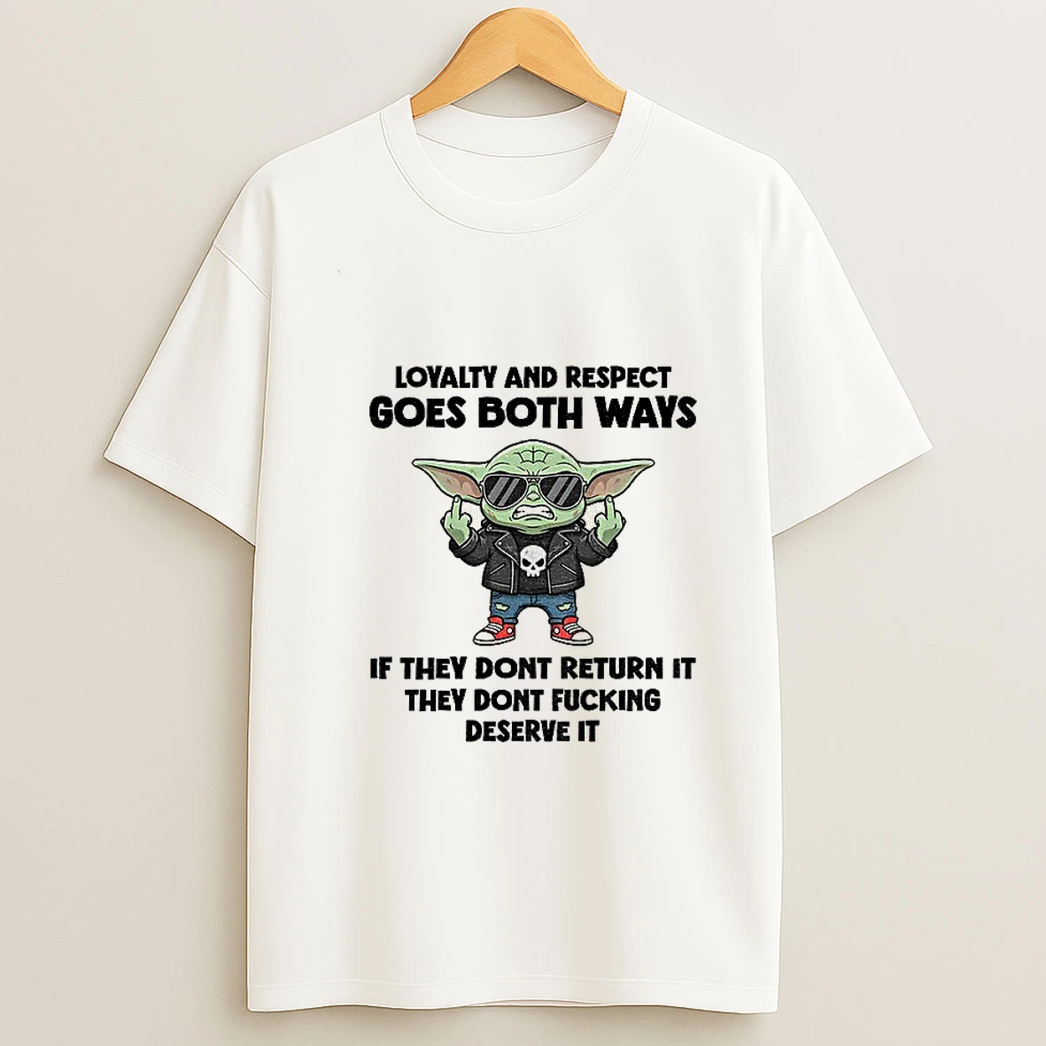 Baby Yoda Middle Finger Loyalty And Respect Goes Both Ways If They Dont Return It They Dont Fucking Deserve It Tshirt Hoodie