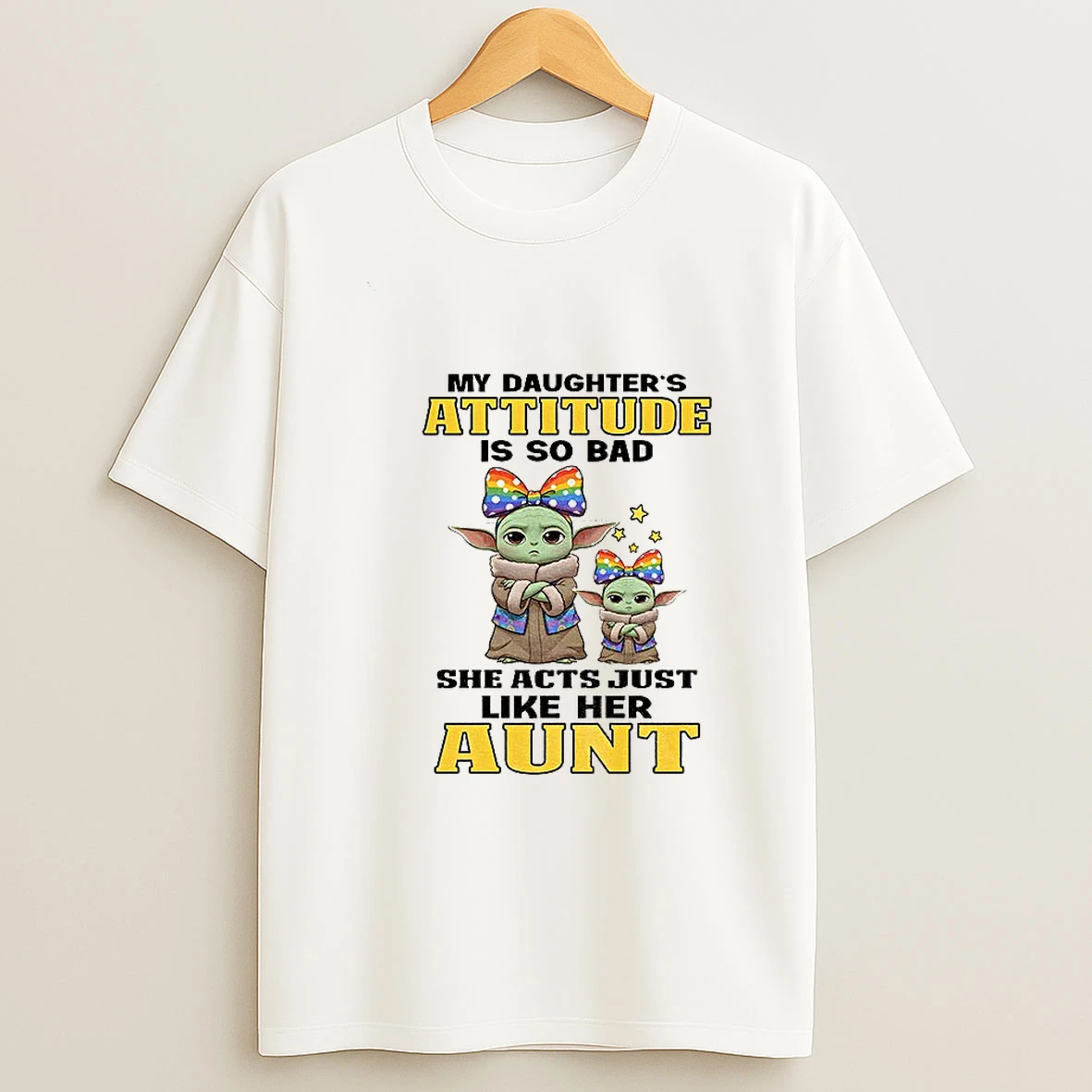 Baby Yoda My Daughter Attitude Is So Bad She Acts Just Like Her Aunt Tshirt Hoodie