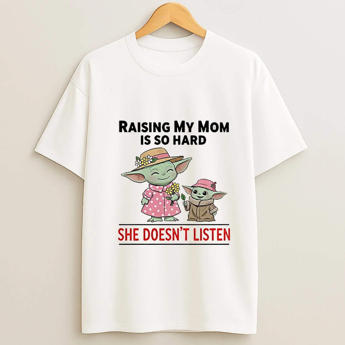 Baby Yoda Raising My Mom Is So Hard She Doesnt Listen Merry Christmas Tshirt Hoodie