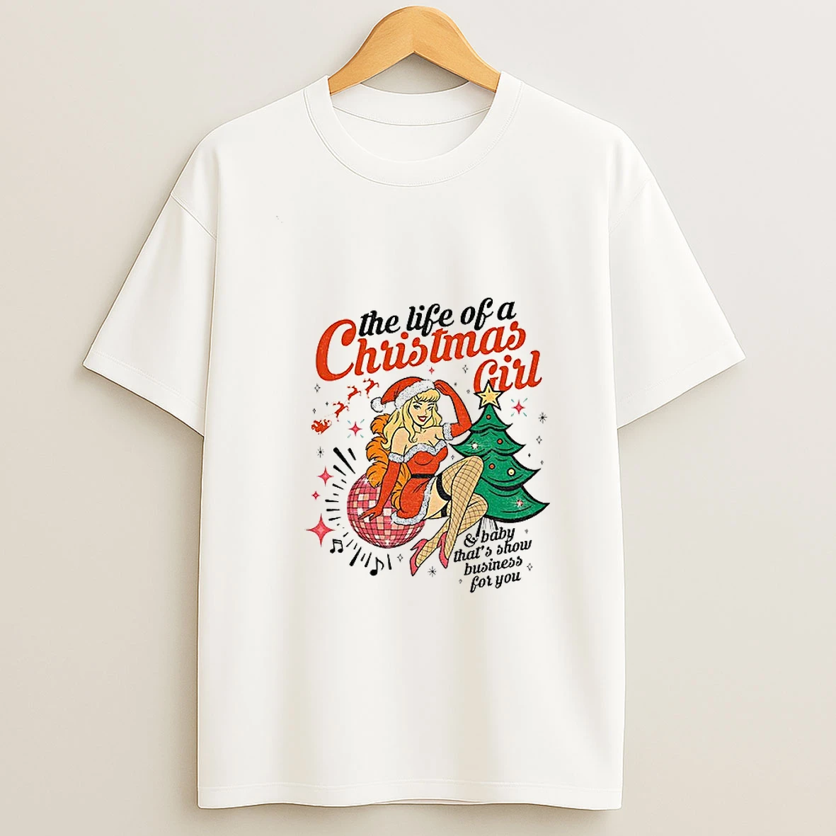 Baby Thats Show Business For You The Life Of A Christmas Girl Tshirt Hoodie