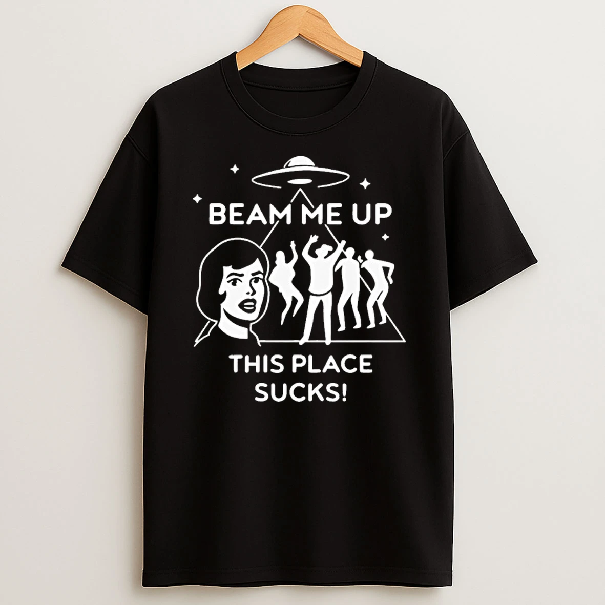 Beam Me Up This Place Sucks Tshirt Hoodie