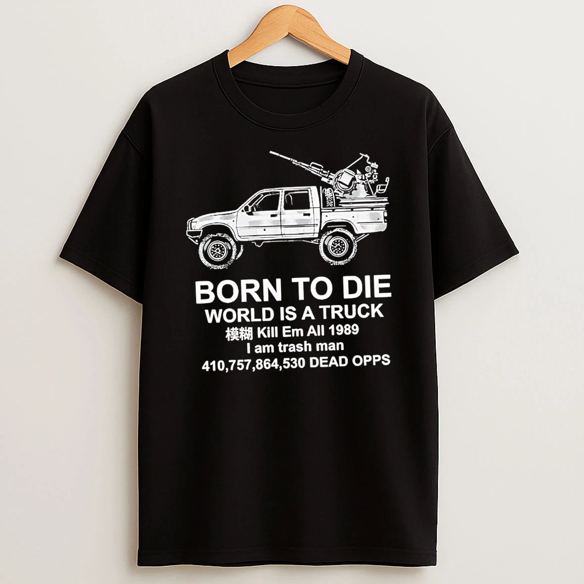 Best Born To Die World Is A Truck Retro Tshirt Hoodie