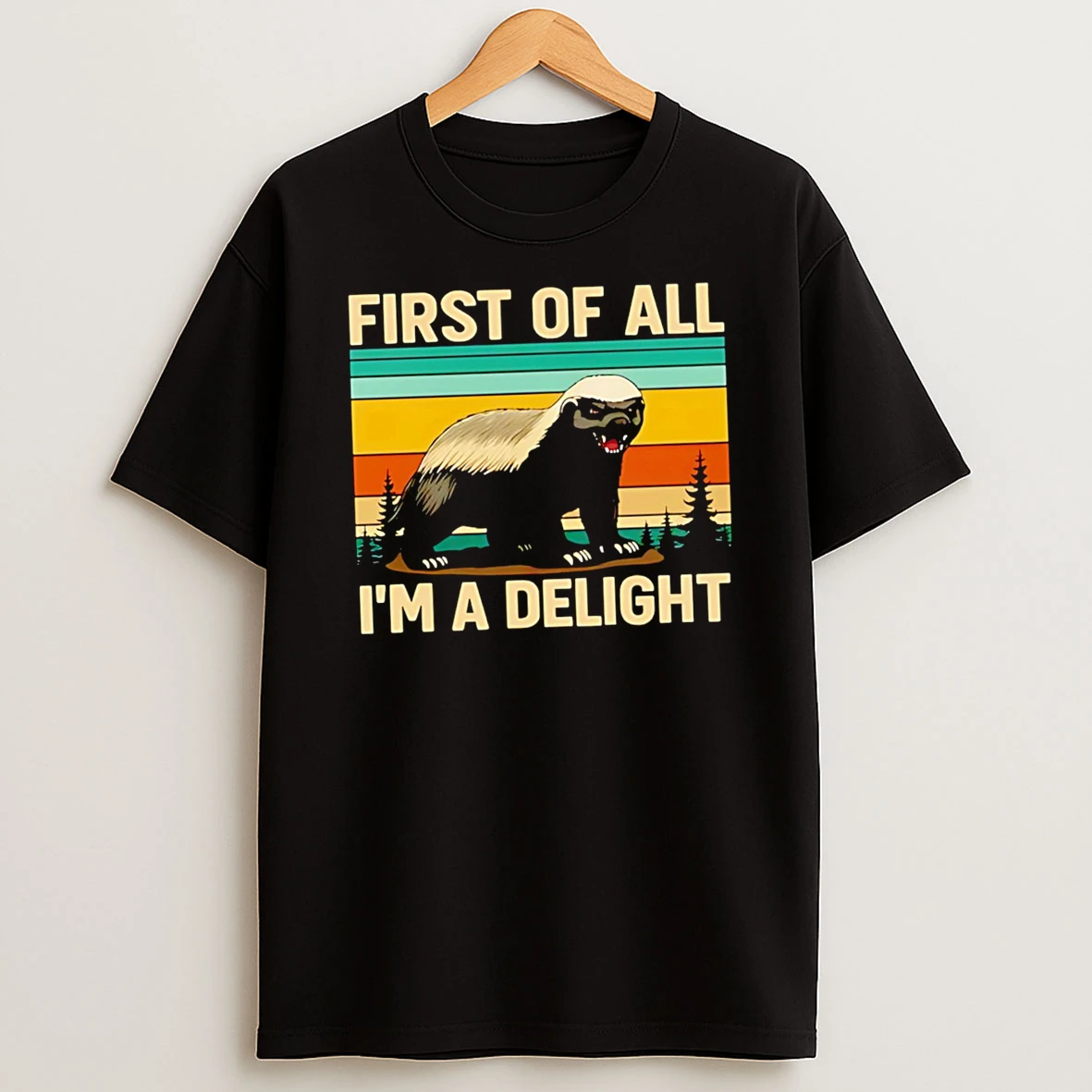 Best Honey Badger First Of All Im A Delight Tshirt Hoodie