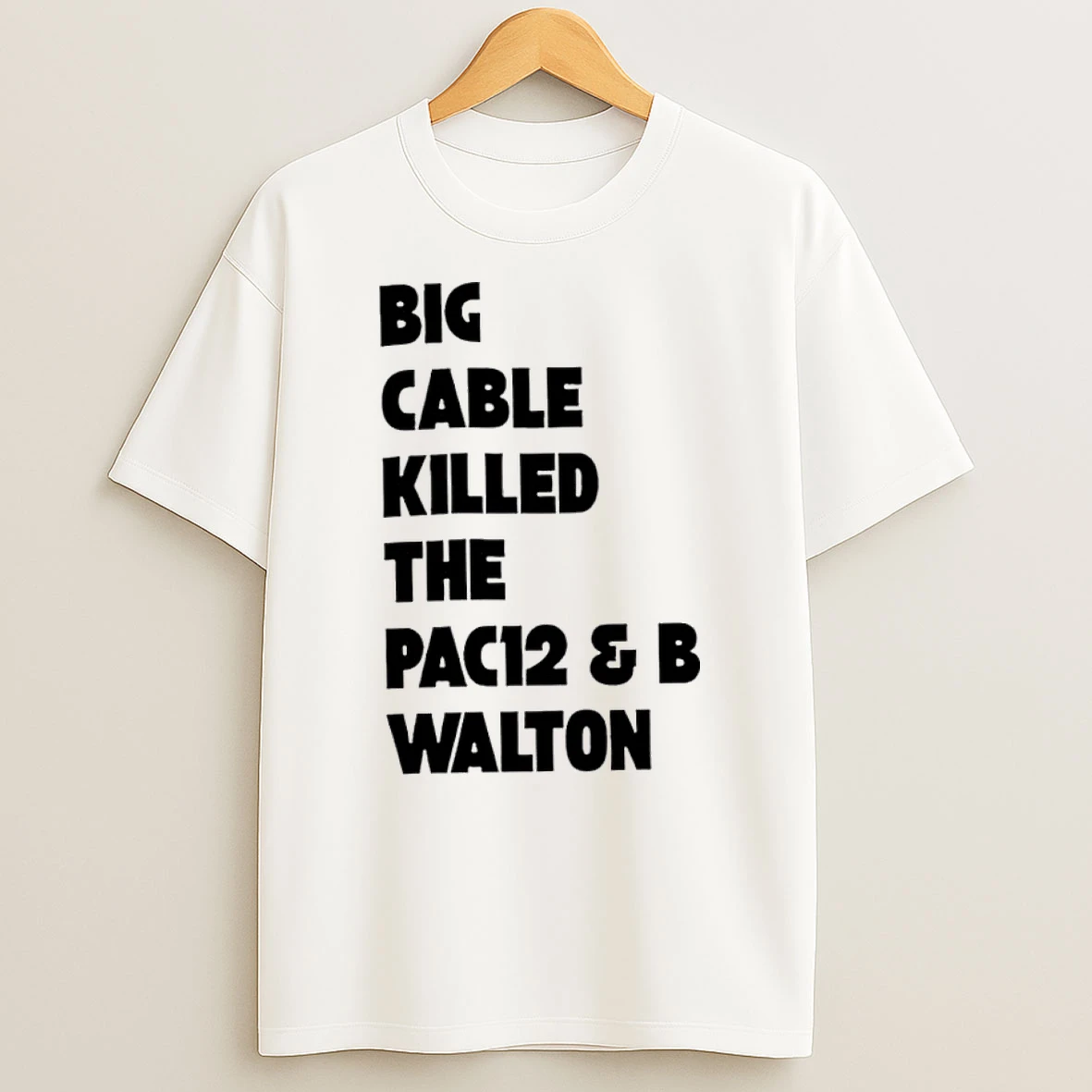 Big Cable Killed The Pac12 B Walton Tshirt Hoodie