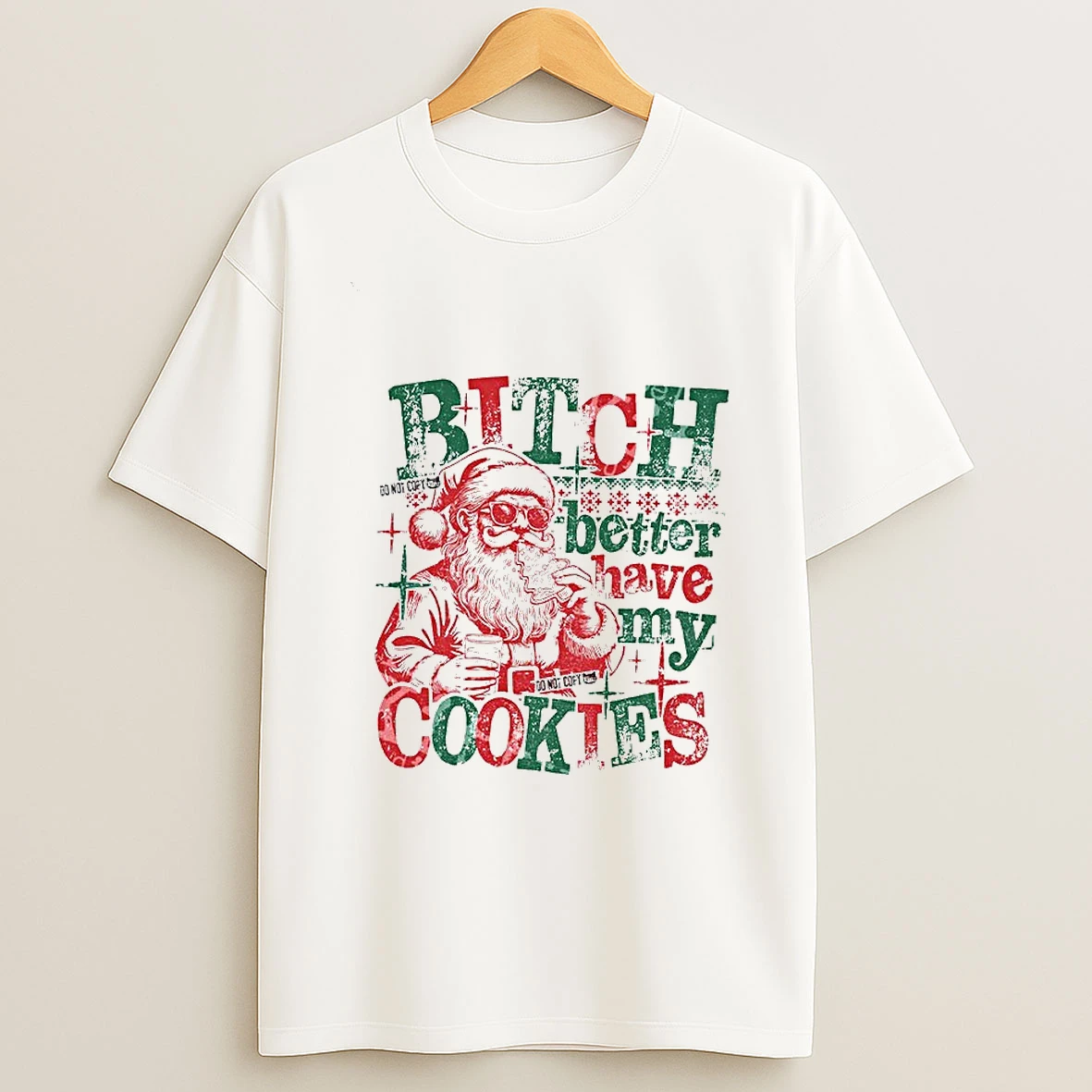 Bitch Better Have My Cookies Santa Claus Funny Christmas Tshirt Hoodie