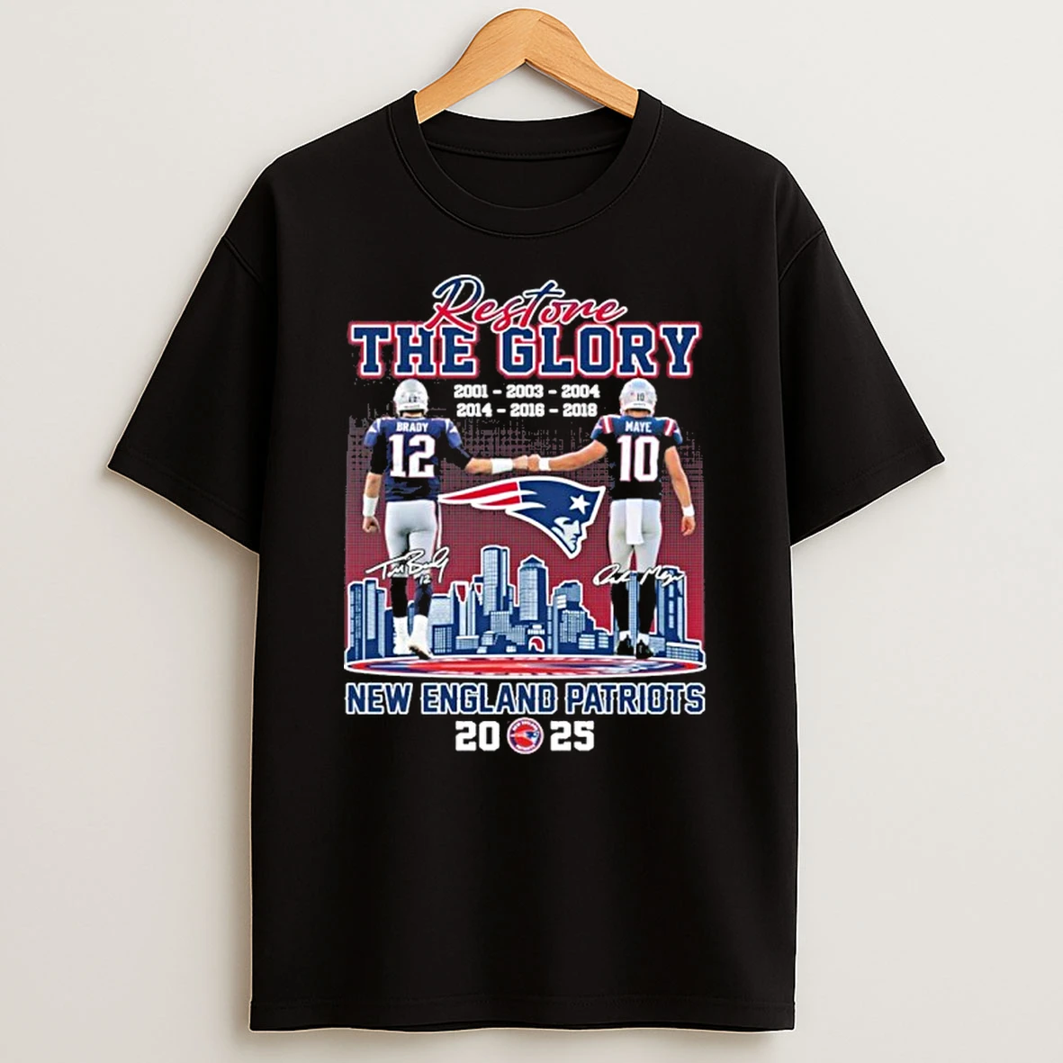 Brady And Maye Restore The Glory New England Patriots 2025 Tshirt Hoodie