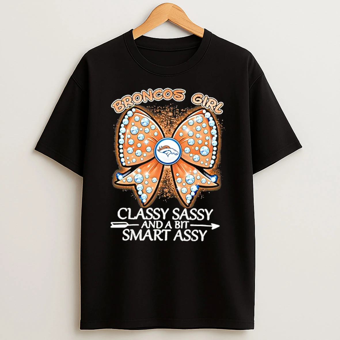 Broncos Girl Classy Sassy And A Bit Smart Assy Tshirt Hoodie