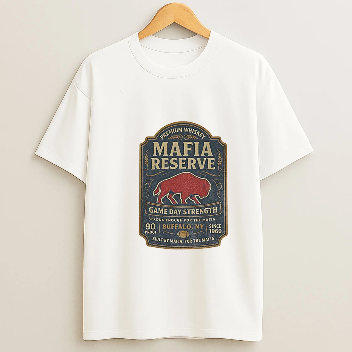 Buffalo Mafia Reserve Buffalo Premium Whiskey Game Day Strength 90 Proof Since 1960 Tshirt Hoodie