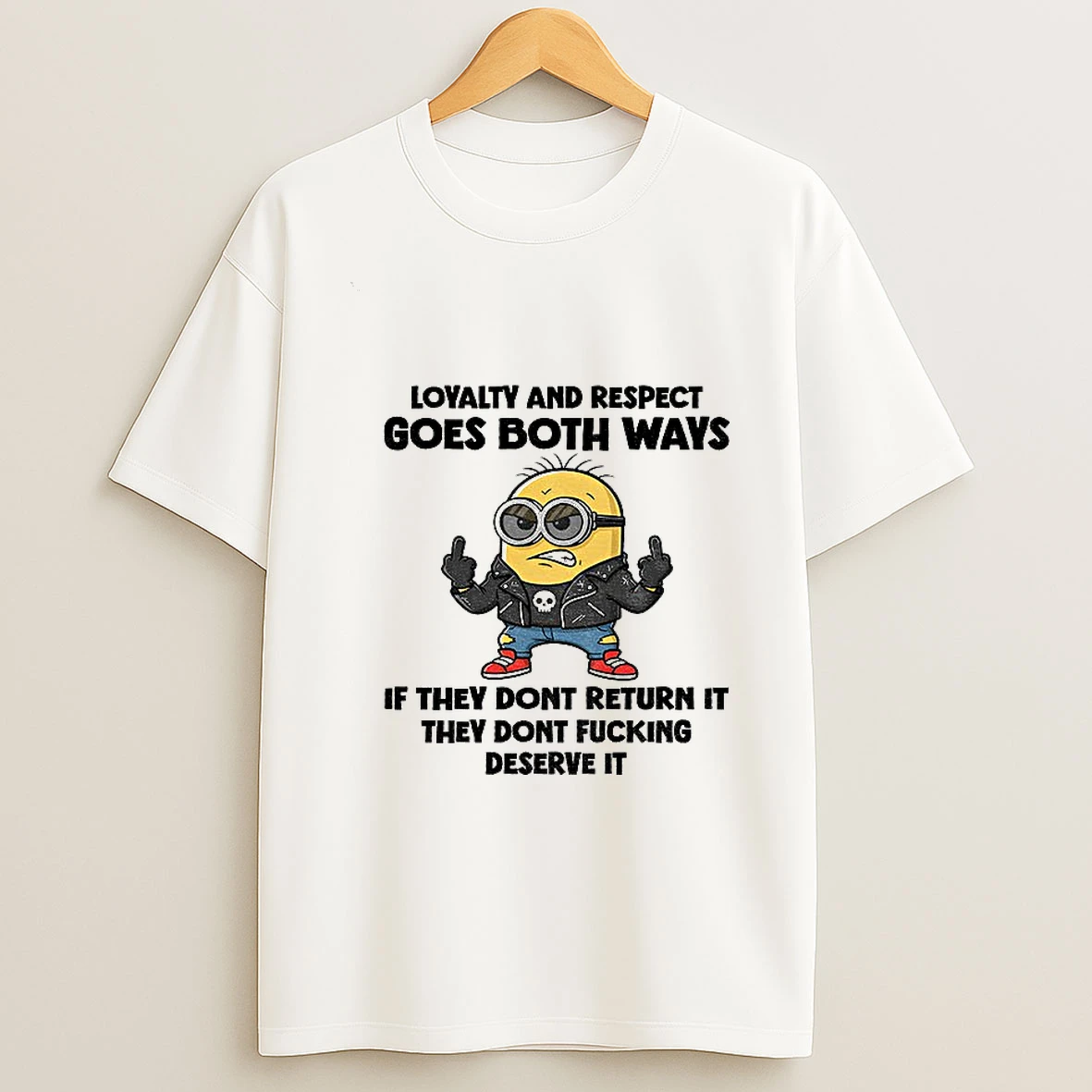 C0xdybc4 Minion Middle Finger Loyalty And Respect Goes Both Ways If They Dont Return It They Dont Fucking Deserve It Tshirt Hoodie