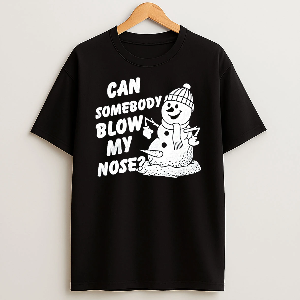 Can Somebody Blow My Nose Snowman Tshirt Hoodie