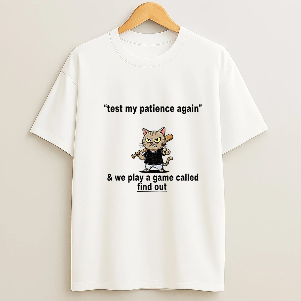 Cat Baseball Test My Patience Again And We Play A Game Called Find Out Tshirt Hoodie