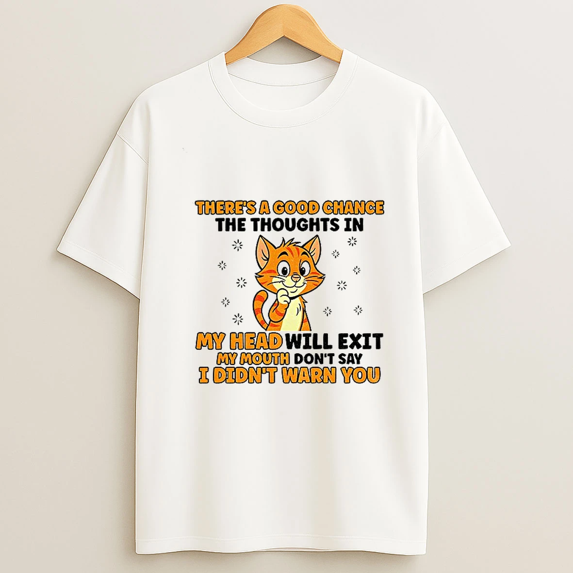 Cat Theres A Good Chance The Thoughts In My Head Will Exit My Mouth Dont Say I Didnt Warn You Tshirt Hoodie