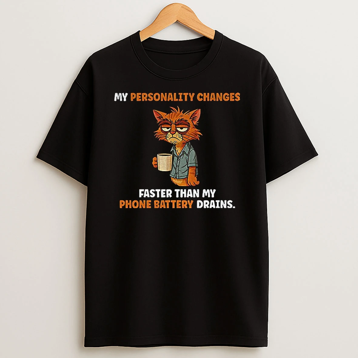 Cat Tired My Personality Changes Faster Than My Phone Battery Drains Tshirt Hoodie