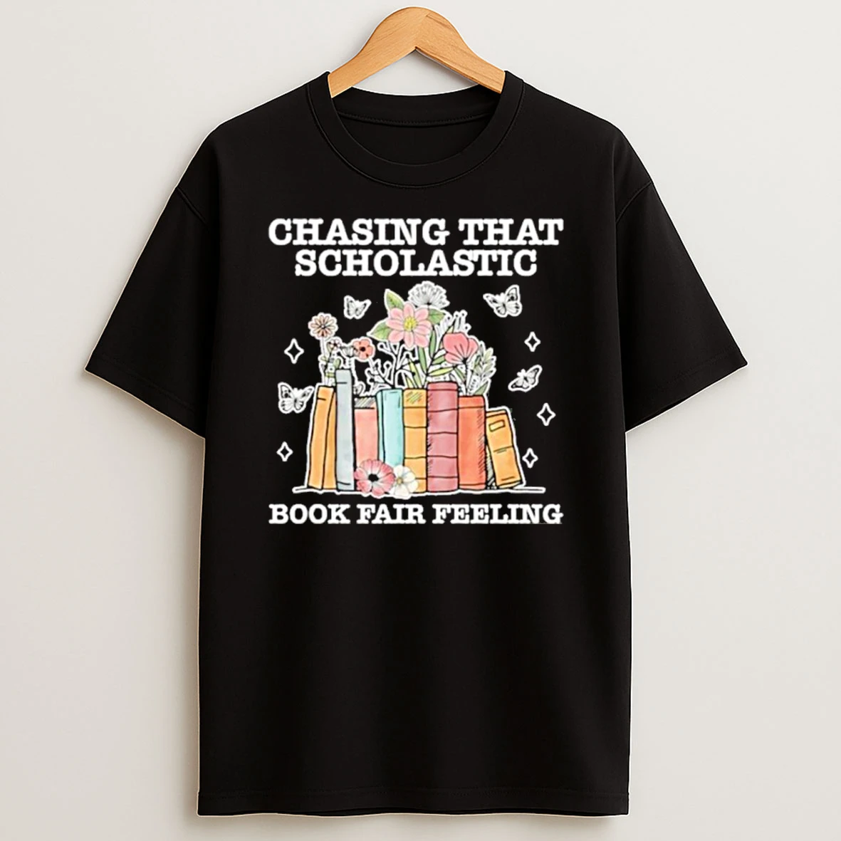 Chasing That Scholastic Book Fair Feeling Tshirt Hoodie