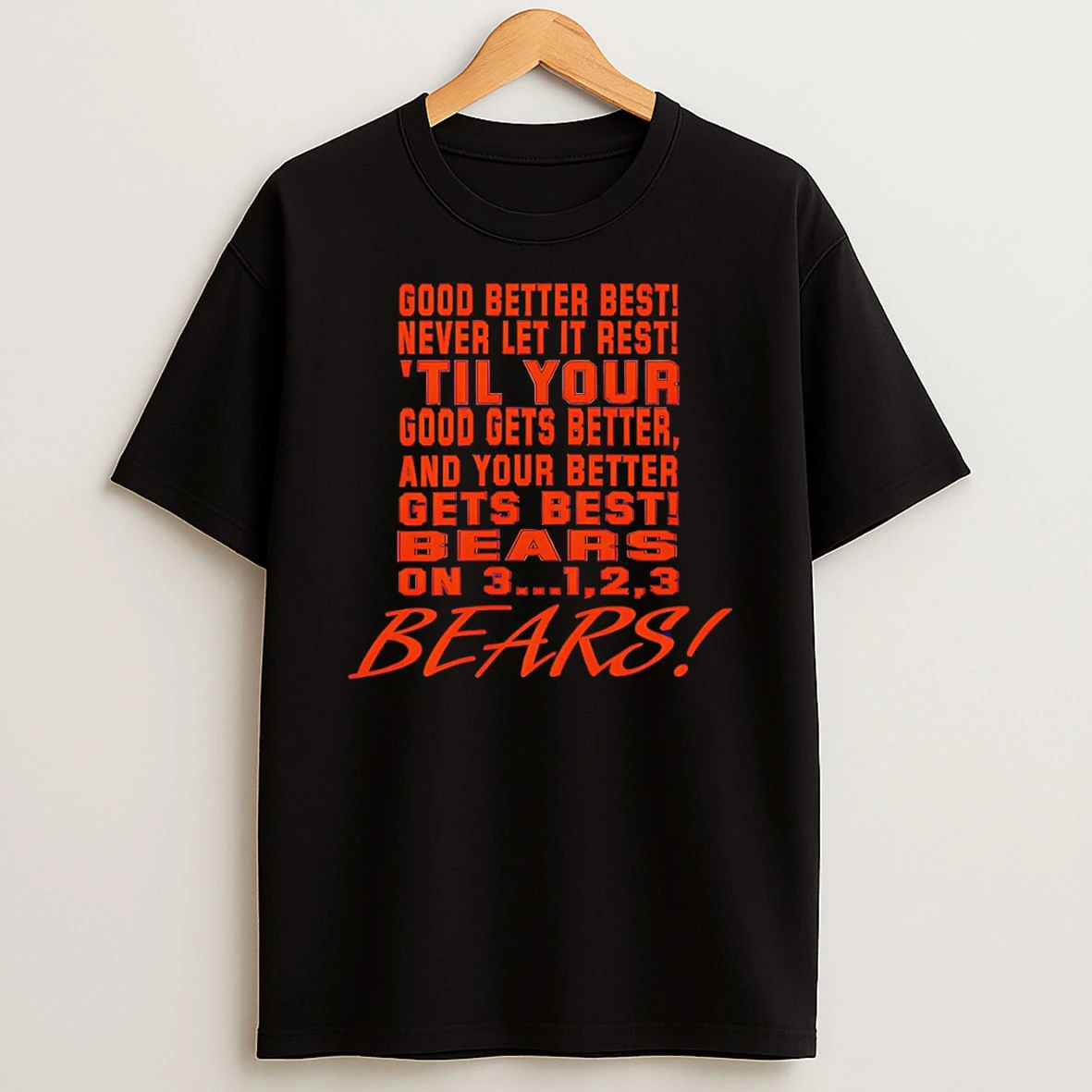 Chicago Bears Motivational Quote Good Better Best Go Bears Tshirt Hoodie