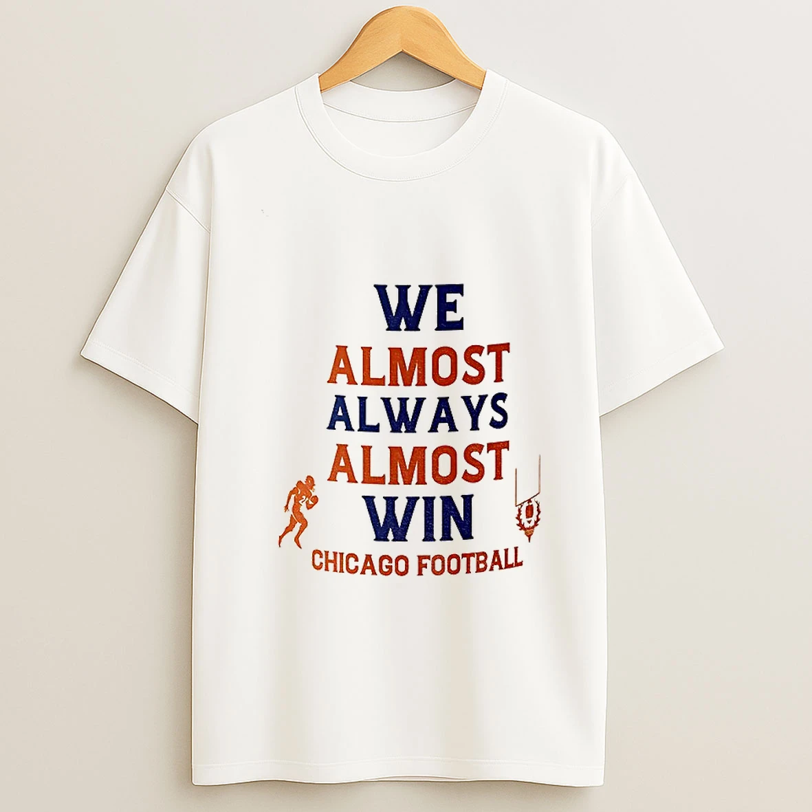 Chicago Football Funny Nfl We Almost Always Almost Win Tshirt Hoodie