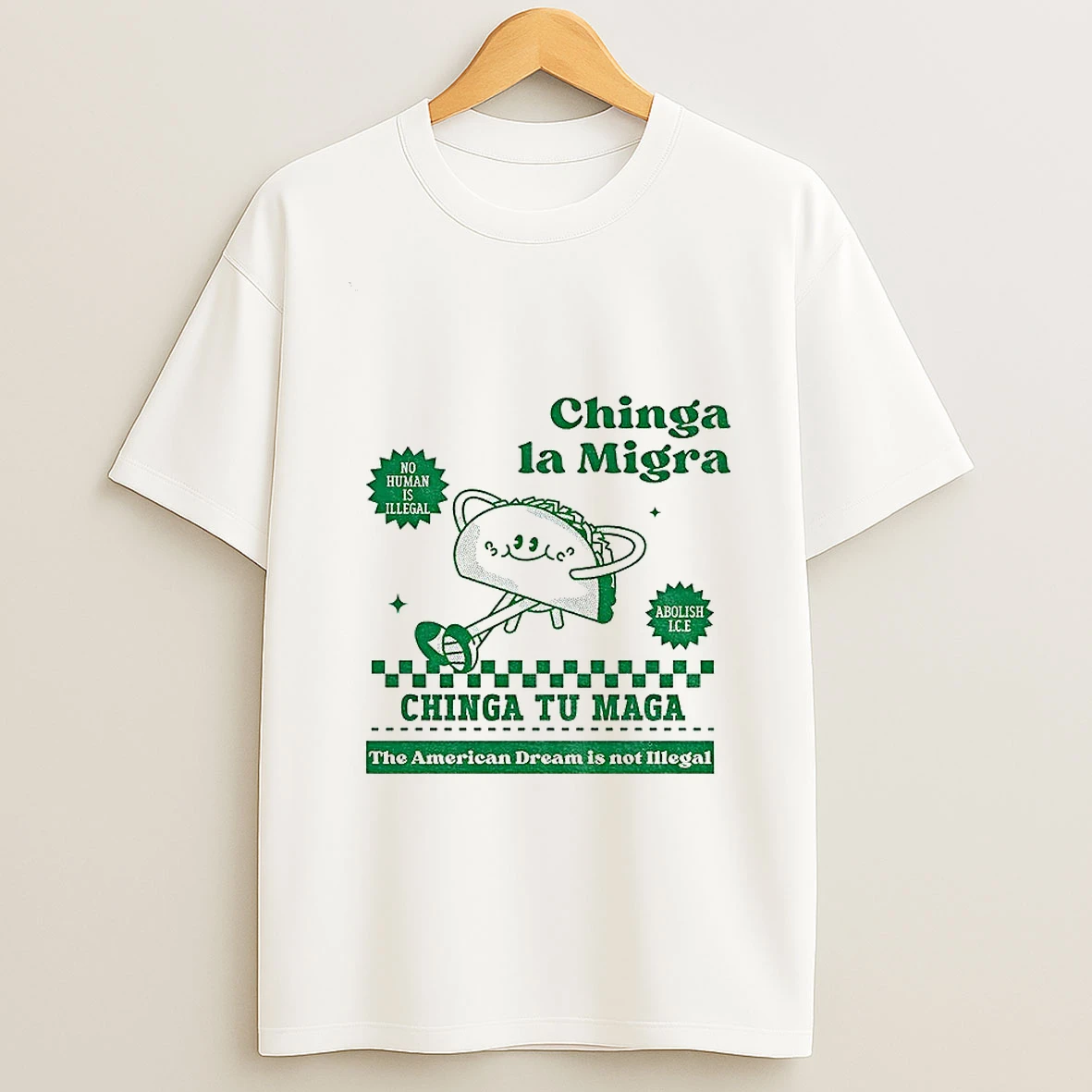 Chinga La Migra Tacos No Human Is Illegal Chinga Tu Maga The American Dream Is Not Illegal Tshirt Hoodie