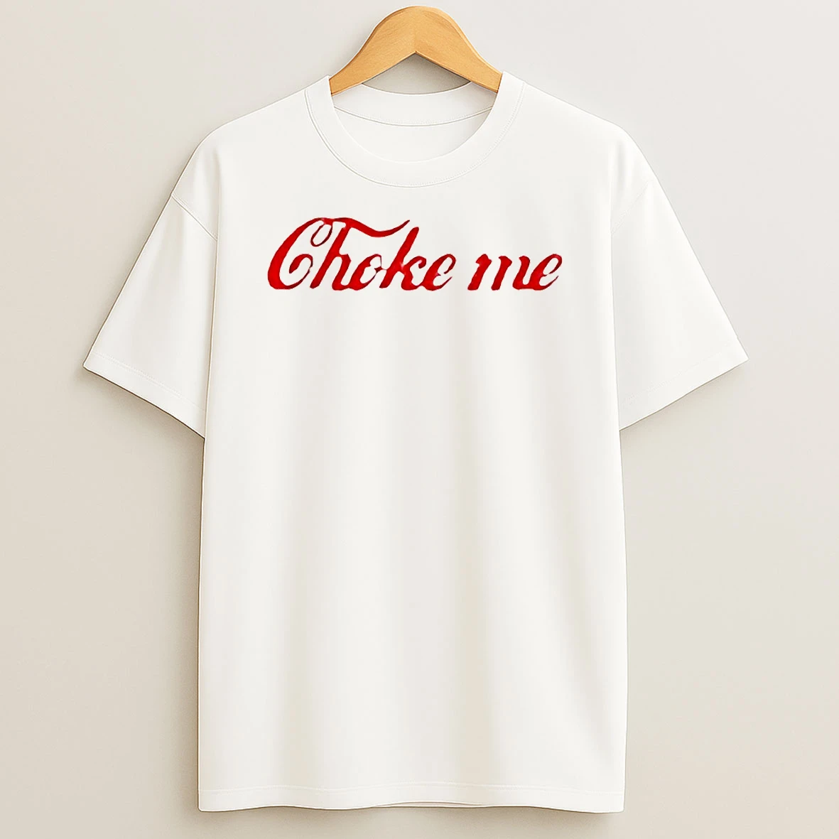 Choke Me Coca Cola Parody Circle Tshirt Hoodie