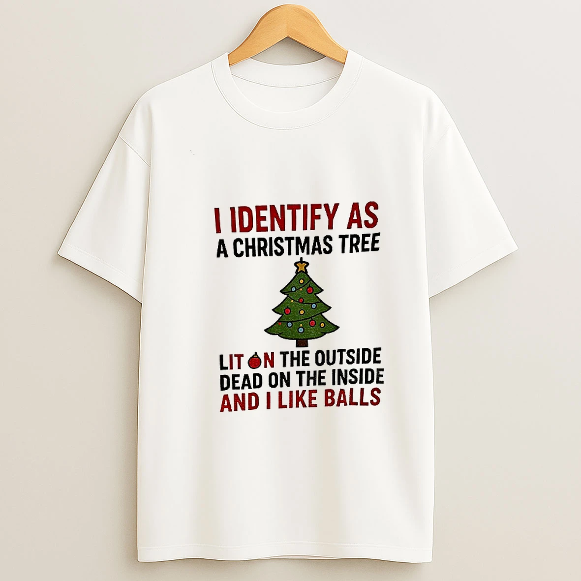 Christmas Tree I Identify As A Christmas Tree Lit On The Outside Dead On The Inside And I Like Balls Tshirt Hoodie