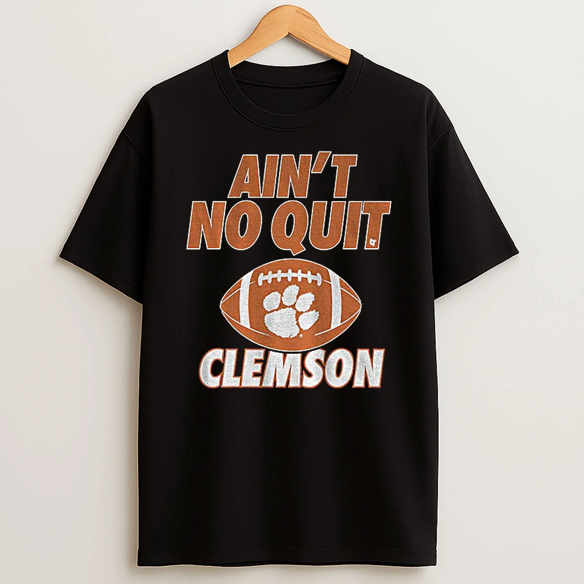 Clemson Tigers Football Aint No Quit Clemson Nfl 2025 Tshirt Hoodie