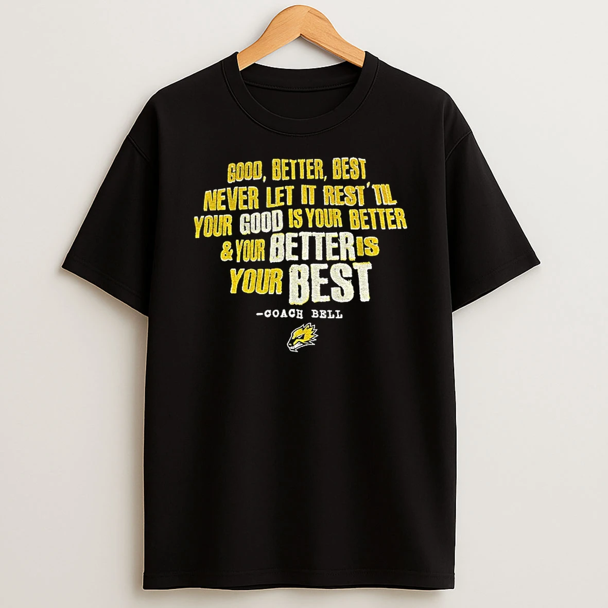 Coach Bell Good Better Best Never Let It Rest Til Your Good Is Your Better And Your Better Is Your Best Tshirt Hoodie