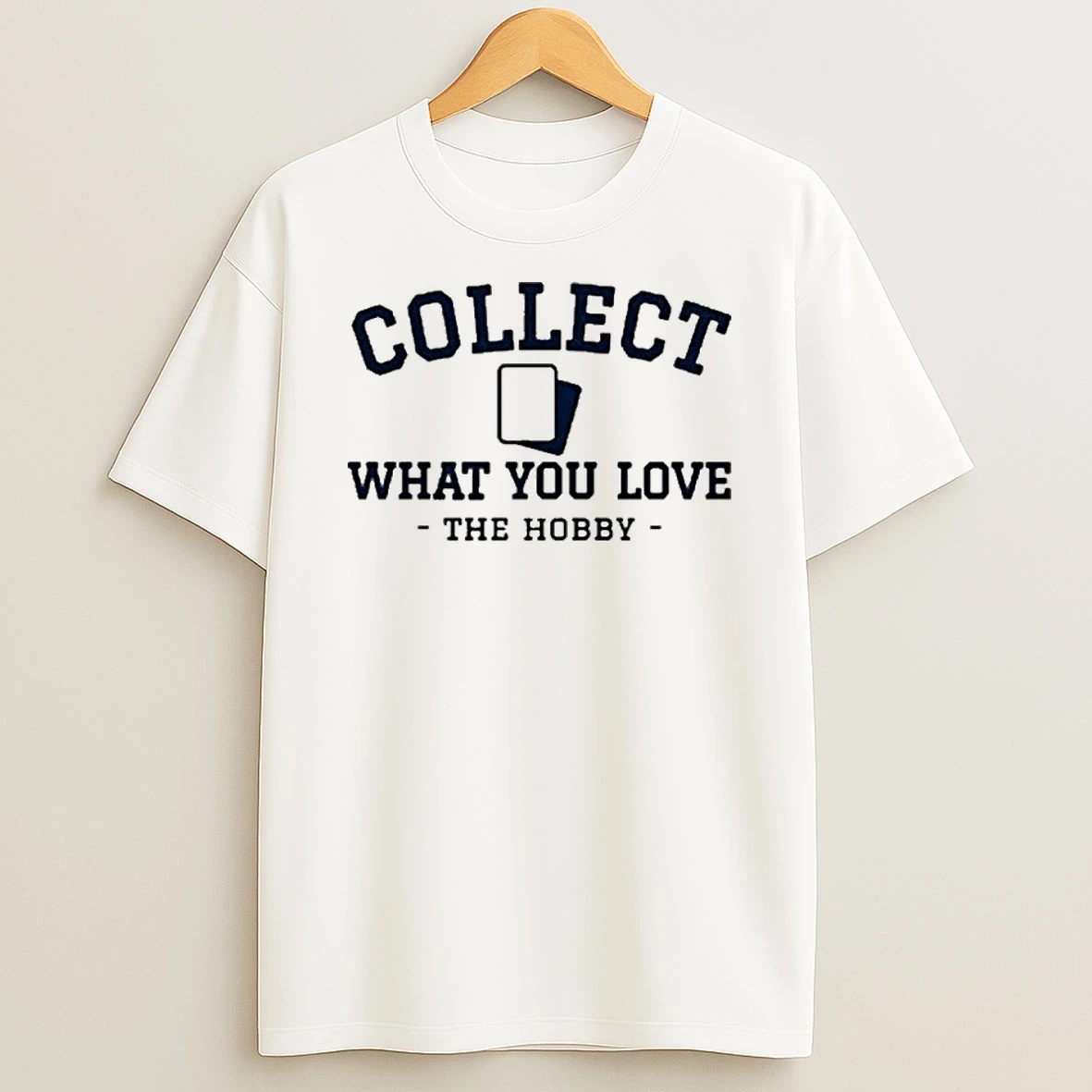 Collect What You Love Tshirt Hoodie