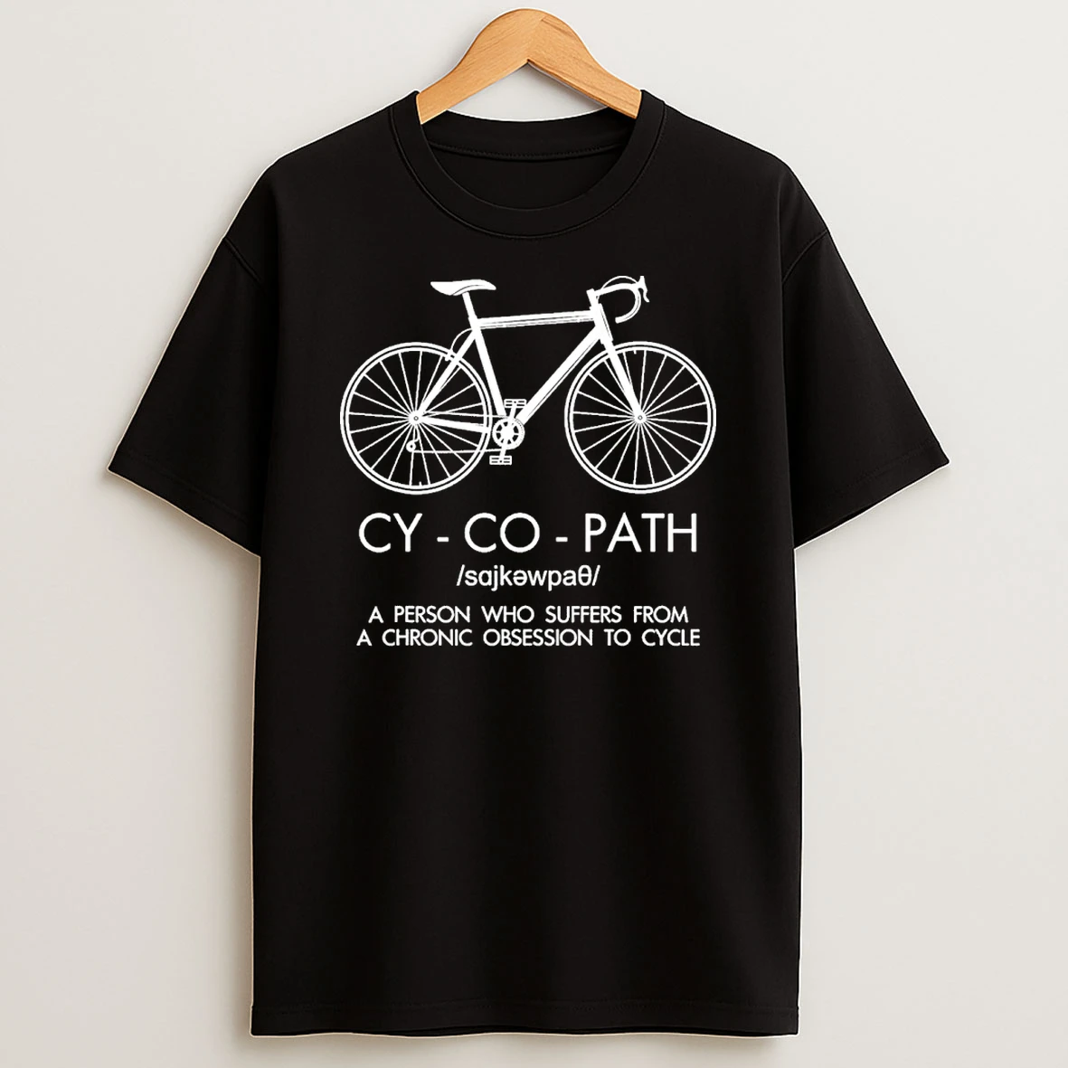 Cycopath A Person Who Suffers From A Chronic Obsession To Cycle Tshirt Hoodie
