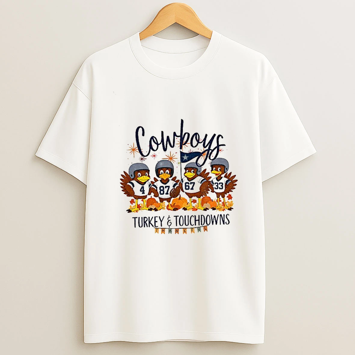 Dallas Cowboys Football American Football Turkey And Touchdowns Thankful Thanksgiving Tshirt Hoodie