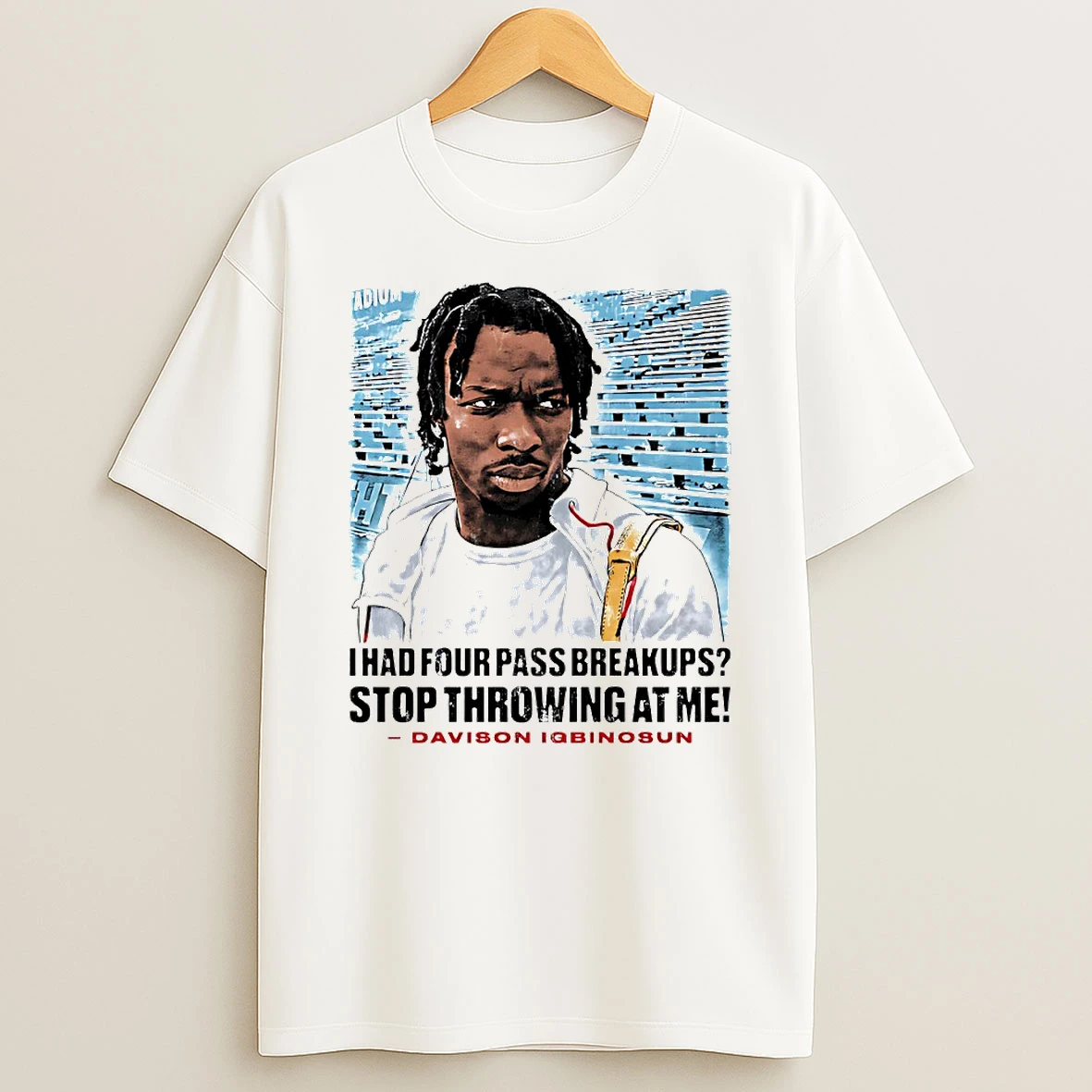 Davison Igbinosun College I Had Four Pass Breakups Stop Throwing At Me Circle Tshirt Hoodie