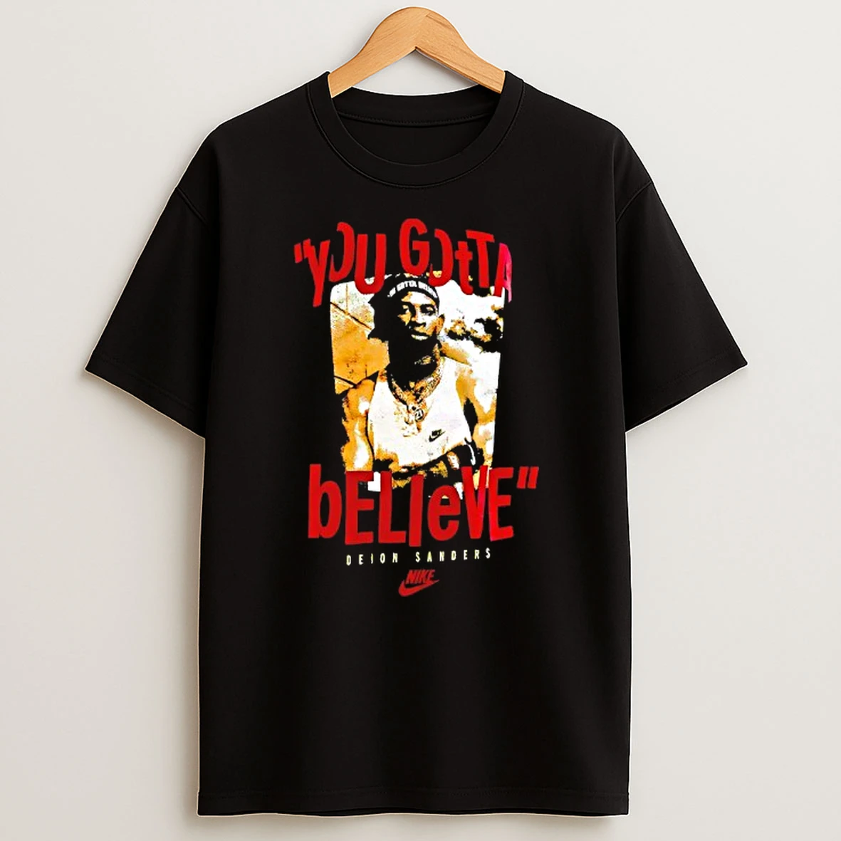 Deion Sanders You Gotta Believe Graphic Tshirt Hoodie