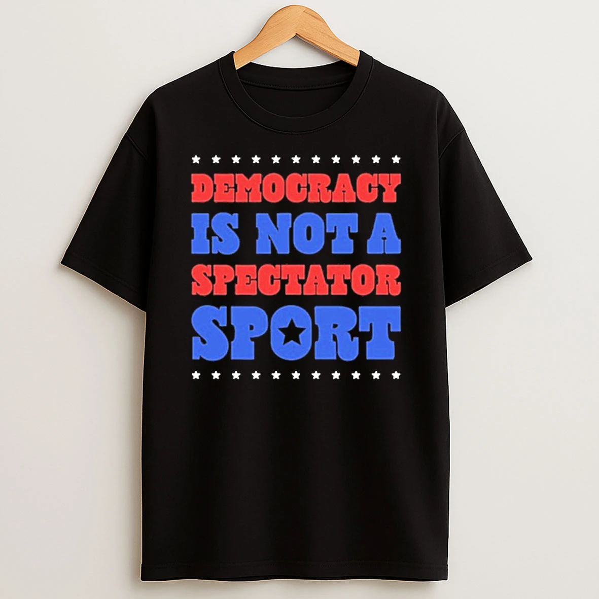 Democracy Is Not A Spectator Sport Tshirt Hoodie