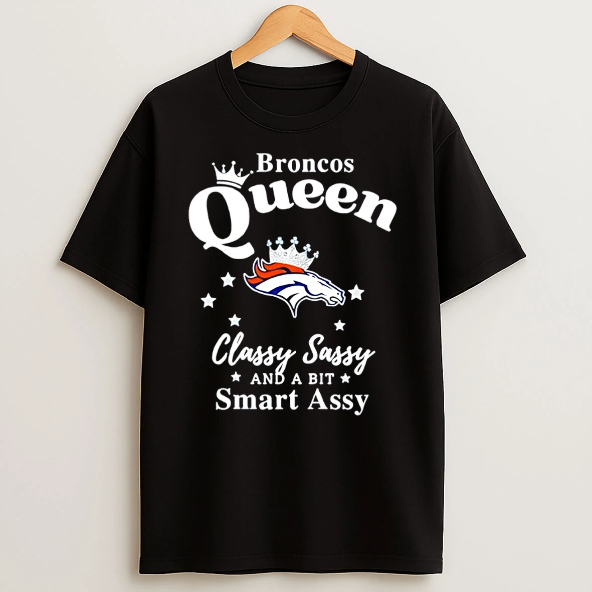 Denver Broncos Queen Classy Sassy And A Bit Smart Assy Tshirt Hoodie