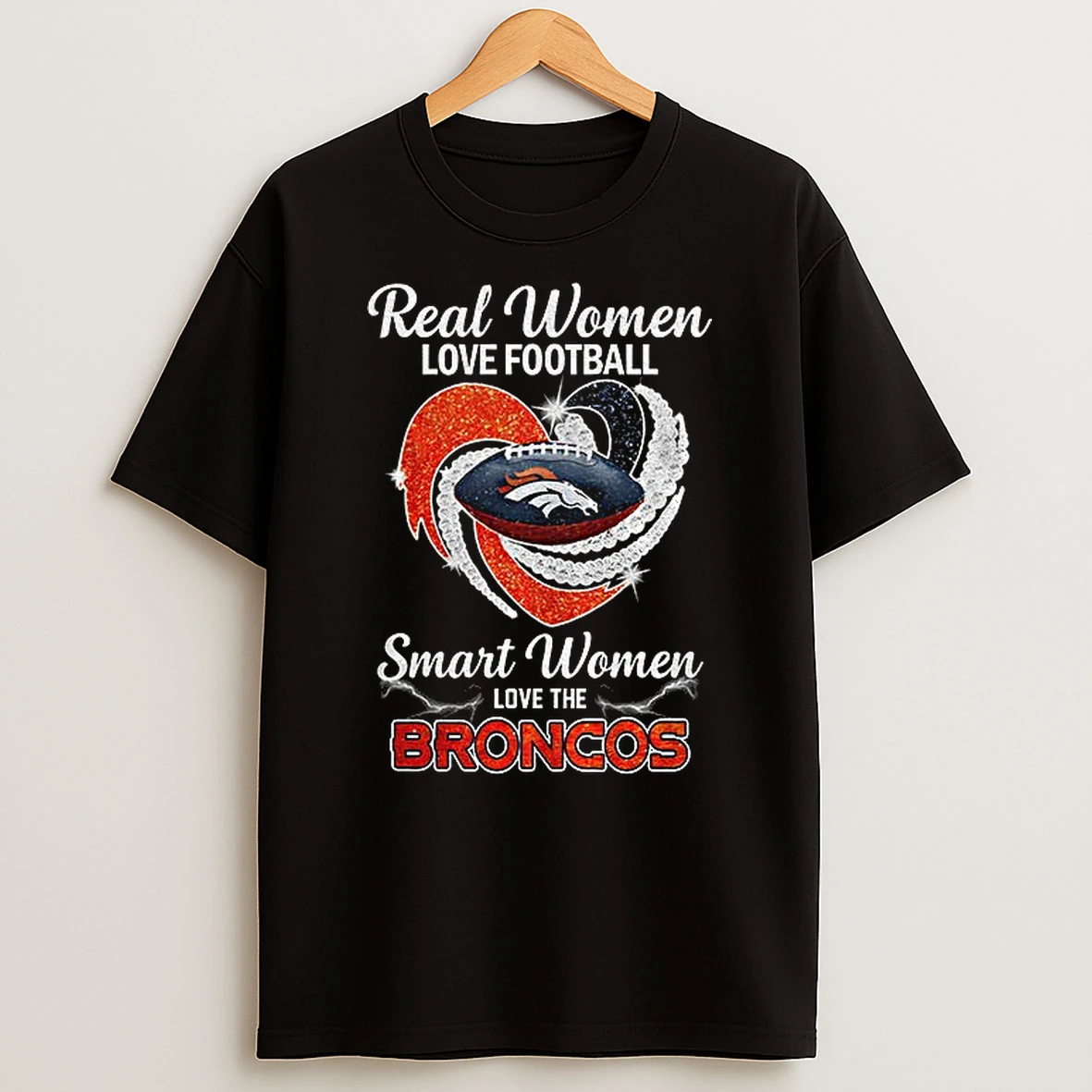 Denver Broncos Real Women Love Football Smart Women Love The Broncos Nfl 2025 Tshirt Hoodie