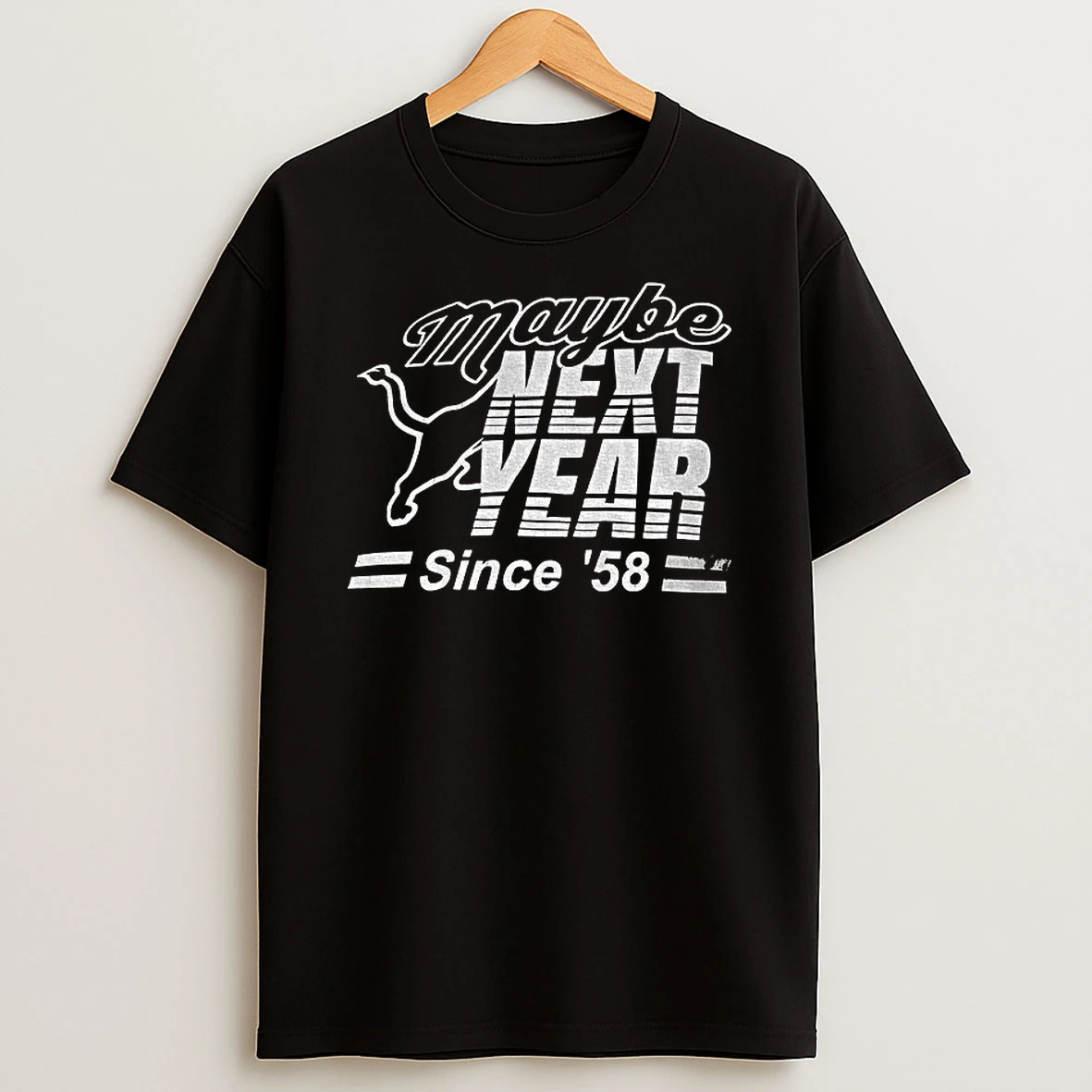 Detroit Lions Nfl Football 2025 Maybe Next Year Since 58 Tshirt Hoodie