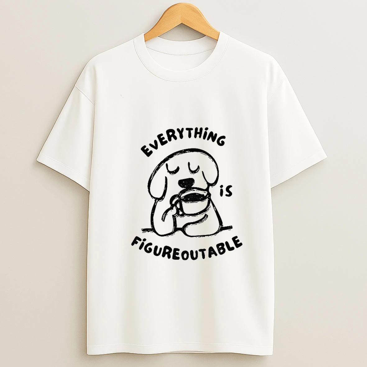 Dog Drinking Coffee Everything Figureoutable Tshirt Hoodie