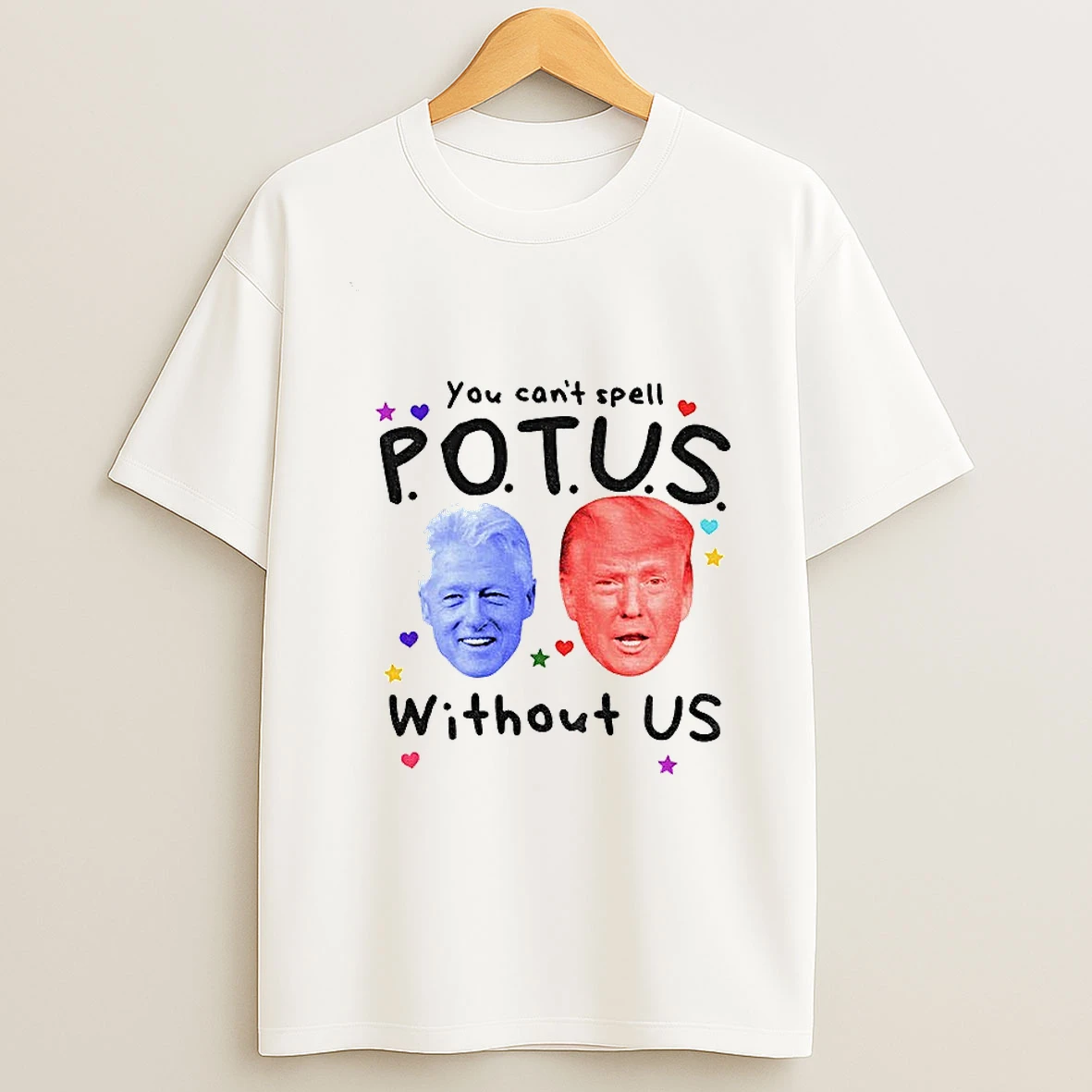 Donald Trump X Bill Clinton Big Face You Cant Spell Potus Without Us Trump Bubba Tshirt Hoodie