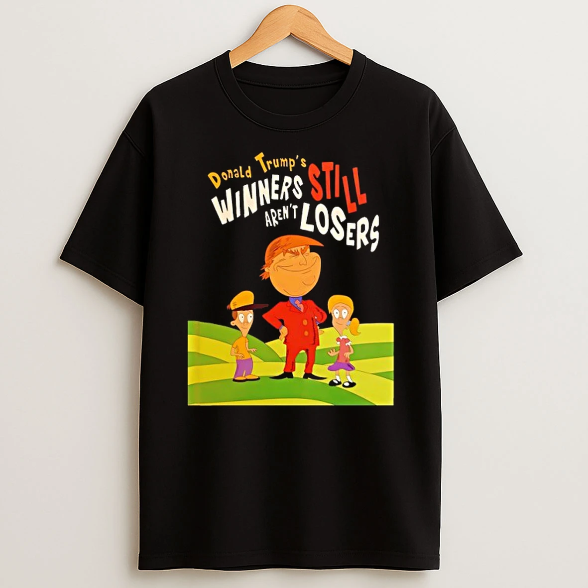 Donald Trumps Winners Still Arent Losers Tshirt Hoodie