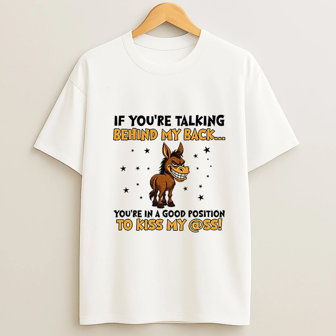 Donkey If Youre Talking Behind My Back Youre In A Good Position To Kiss My Ass Tshirt Hoodie