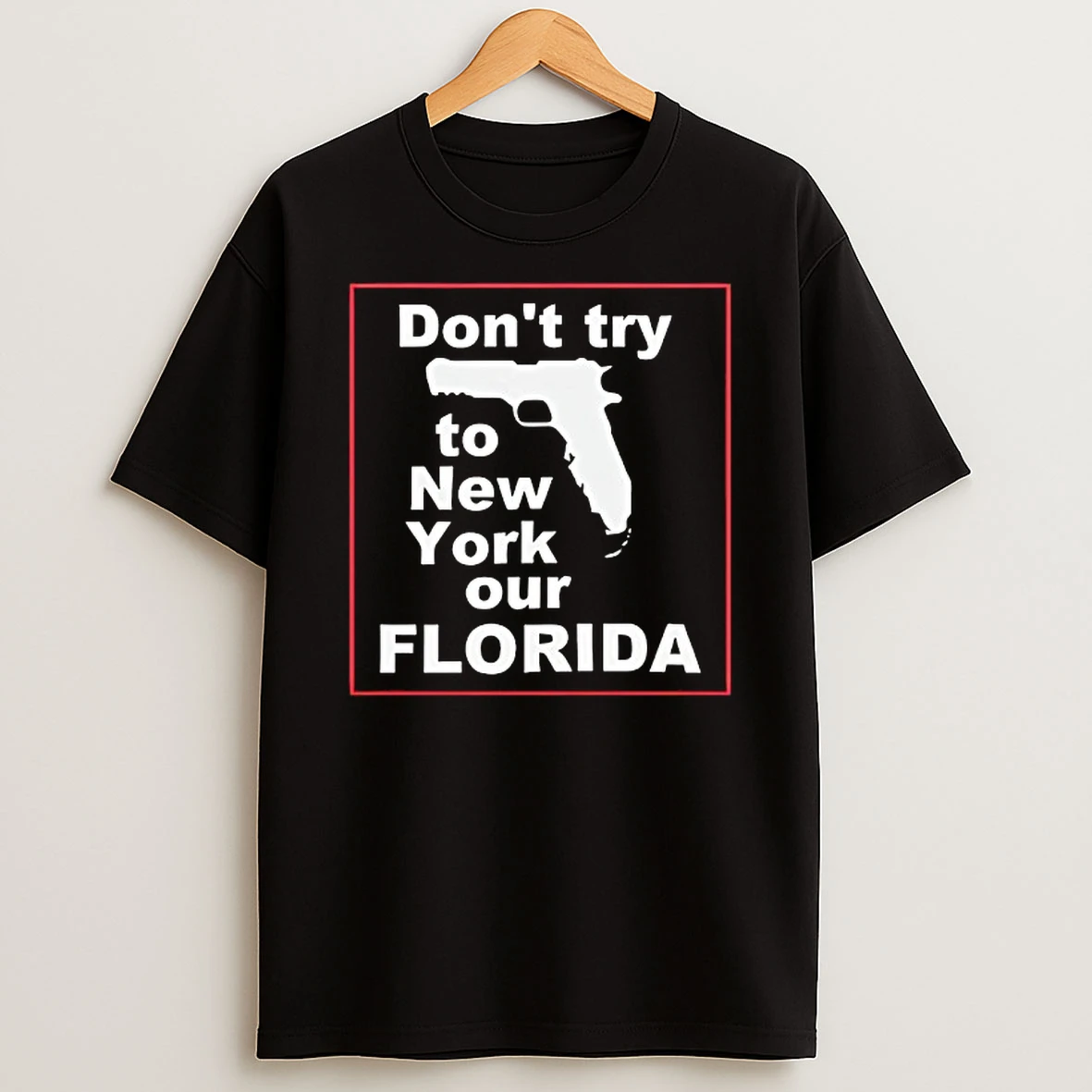 Dont Try To New York Our Florida Tshirt Hoodie